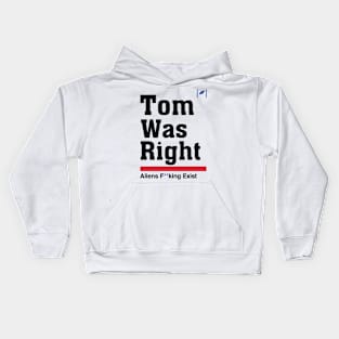 Tom Was Right - Aliens Exist Kids Hoodie